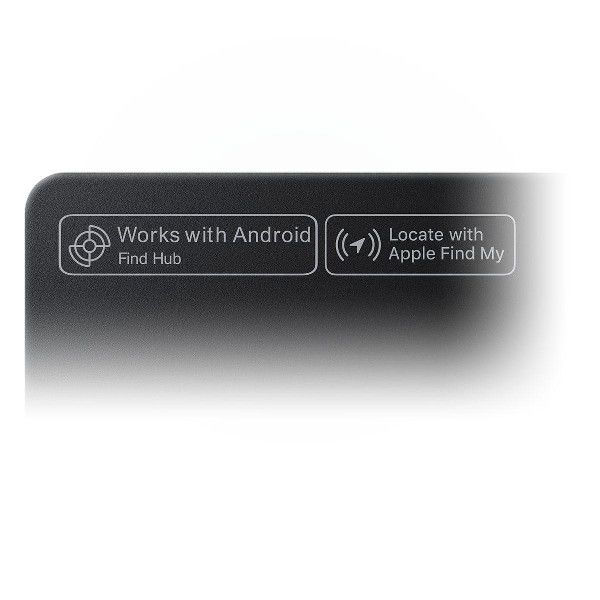 Works with Android Find Hub and Apple Find My